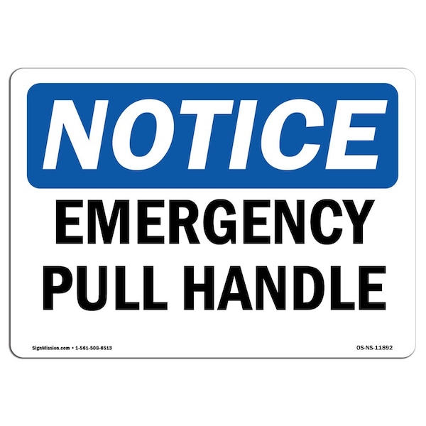 Safety Sign, OSHA Notice, 7" Height, Aluminum, Emergency Pull Handle Sign, Landscape